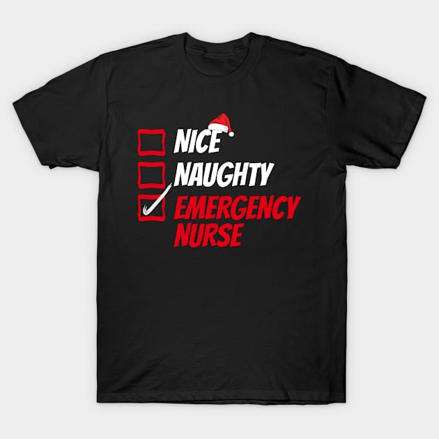 Nice Naughty Emergency Nurse Christmas List T-Shirt by ARMU66